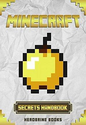 Minecraft Handbook: Ultimate Minecraft Secrets: An Unofficial Guide to Minecraft Secrets, Tips, Tricks, and Hints That You May Not Know by Zack Zombie, Zack Zombie