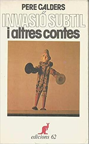 Invasió Subtil I Altres Contes by Pere Calders