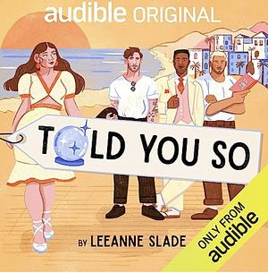 Told You So by Leeanne Slade
