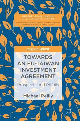 Towards an Eu-Taiwan Investment Agreement: Prospects and Pitfalls by Michael Reilly