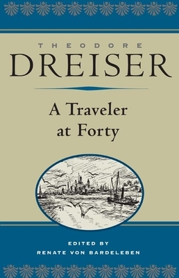 A Traveler at Forty by Theodore Dreiser