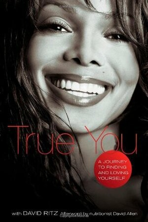 True You: A Journey to Finding and Loving Yourself by Karen Hunter, David Ritz, Janet Jackson