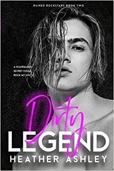 Dirty Legend by Heather Ashley