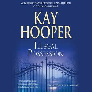 Illegal Possession by Kay Hooper