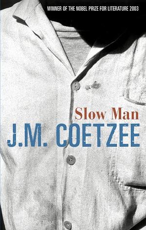 Slow Man by J.M. Coetzee