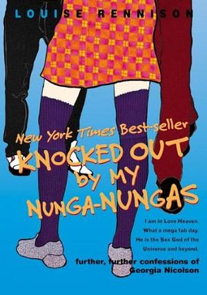 Knocked Out by My Nunga-Nungas by Louise Rennison