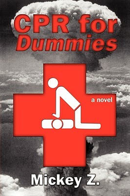 CPR for Dummies by Mickey Z, Mickey Z, Michael Zezima