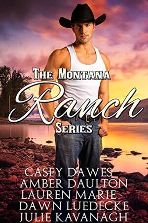 Montana Ranch Series: Love on Willow Creek, Lightning over Bennett Ranch, One Touch at Cob's Bar and Grill, Last Chance for Love, Love Under an Open Sky by Lauren Marie, Dawn Luedecke, Julie Kavanagh, Amber Daulton, Casey Dawes