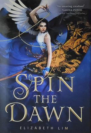 Spin the Dawn by Elizabeth Lim