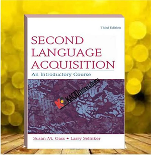 Second Language Acquisition: An Introductory Course by Larry Selinker, Susan M. Gass