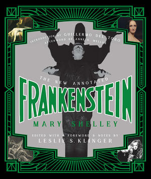 The New Annotated Frankenstein by Mary Shelley, Guillermo del Toro, Leslie S. Klinger, Anne K. Mellor