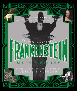 The New Annotated Frankenstein by Guillermo del Toro, Leslie S. Klinger, Mary Shelley, Anne K. Mellor