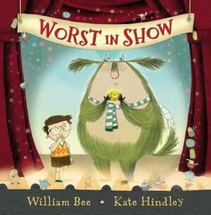 Worst in Show by William Bee, Kate Hindley