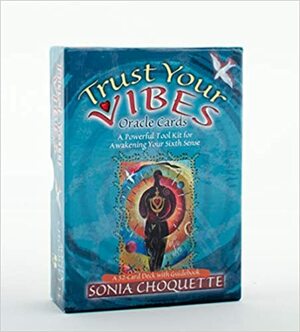 Trust Your Vibes Oracle Cards by Sonia Choquette