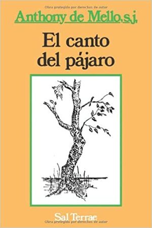 El canto del pájaro by Anthony de Mello