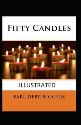 Fifty Candles Illustrated by Earl Derr Biggers