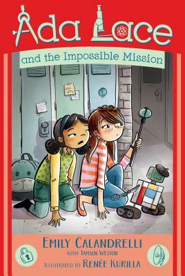 Ada Lace and the Impossible Mission by Emily Calandrelli