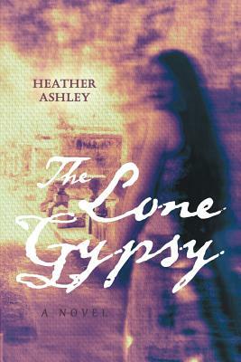 The Lone Gypsy by Heather Ashley