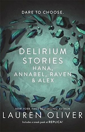 Delirium Stories: Hana, Annabel, Raven and Alex by Lauren Oliver