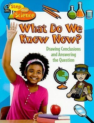 What Do We Know Now?: Drawing Conclusions and Answering the Question by Robin Johnson