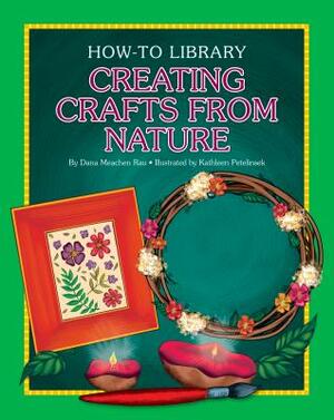 Creating Crafts from Nature by Dana Meachen Rau