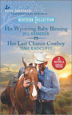 His Wyoming Baby Blessing and Her Last Chance Cowboy by Tina Radcliffe, Jill Kemerer