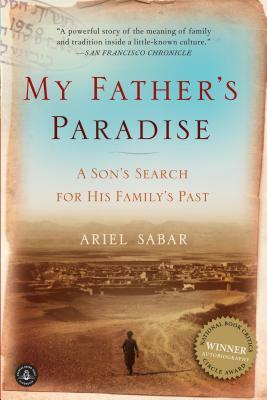 My Father's Paradise: A Son's Search for His Family's Past by Ariel Sabar