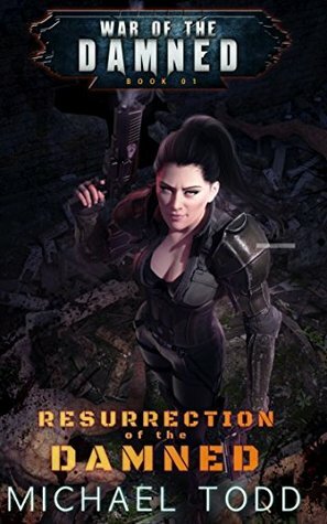 Resurrection Of The Damned by Michael Todd, Laurie Starkey, Michael Anderle