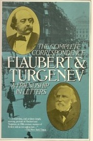 Flaubert and Turgenev, a Friendship in Letters: The Complete Correspondence by Barbara Beaumont, Gustave Flaubert, Ivan Turgenev