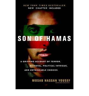 (Son of Hamas: A Gripping Account of Terror, Betrayal, Political Intrigue and Unthinkable Choices) Author: Mosab Hassan Yousef published on by Mosab Hassan Yousef, Mosab Hassan Yousef