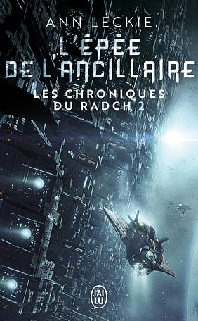 Les chroniques du Radch: roman. L'épée de l'ancillaire, Volume 2 by Ann Leckie