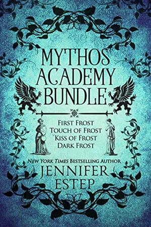 Mythos Academy Bundle: First Frost / Touch of Frost / Kiss of Frost / Dark Frost by Jennifer Estep