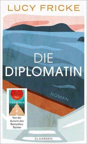 Die Diplomatin by Lucy Fricke