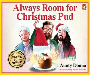 Always Room for Christmas Pud by Aunty Donna
