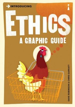 Introducing Ethics: A Graphic Guide (Introducing...) by Dave Robinson, Chris Garratt
