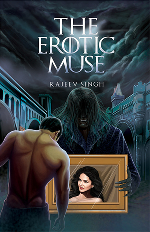 The Erotic Muse by Rajeev Singh
