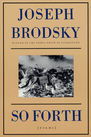 So Forth: Poems by Joseph Brodsky
