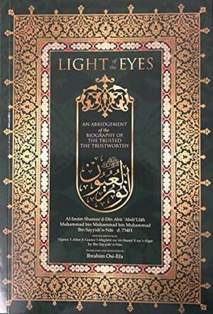 Nur Al Uyun: The Light of the Eyes by Imam Abul Fath Muhammad Ibn Muhammad ibn Sayyid an-Nas