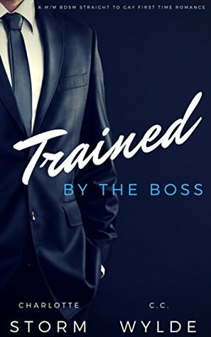 Trained by the Boss by Charlotte Storm, C.C. Wylde