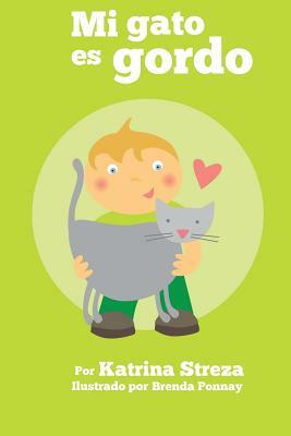 Mi Gato es Gordo by Katrina Streza