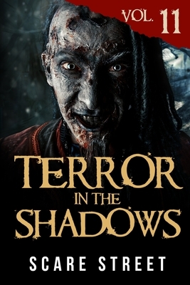 Terror in the Shadows Vol. 11: Horror Short Stories Collection with Scary Ghosts, Paranormal & Supernatural Monsters by Sara Clancy, David Longhorn, Ron Ripley