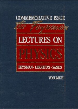 The Feynman Lectures on Physics Vol 2: Mainly Electomagnetism & Matter by Matthew L. Sands, Robert B. Leighton, Richard P. Feynman