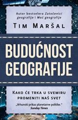 Budućnost geografije by Tim Marshall