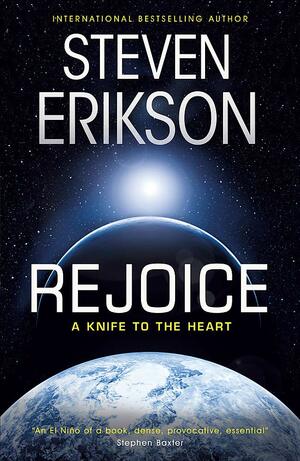 Rejoice, A Knife to the Heart by Steven Erikson