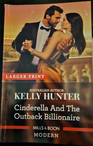 Cinderella and the Outback Billionaire by Kelly Hunter