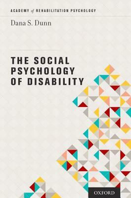 The Social Psychology of Disability by Dana Dunn