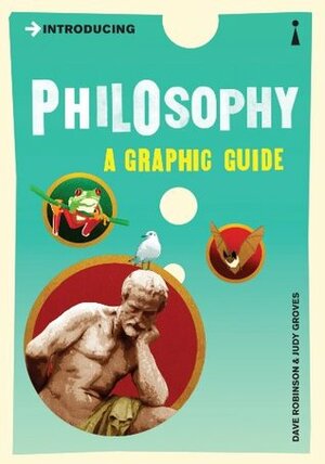 Introducing Philosophy: A Graphic Guide (Introducing...) by Judy Groves, Dave Robinson