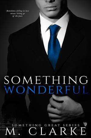 Something Wonderful by M. Clarke