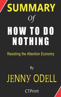 Summary of How to Do Nothing By Jenny Odell - Resisting the Attention Economy by Ctprint
