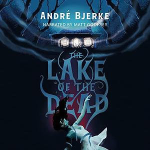 The Lake of the Dead by André Bjerke